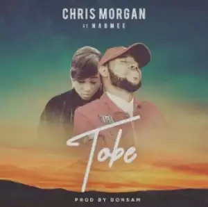 Chris Morgan - Tobe ft. Naomee